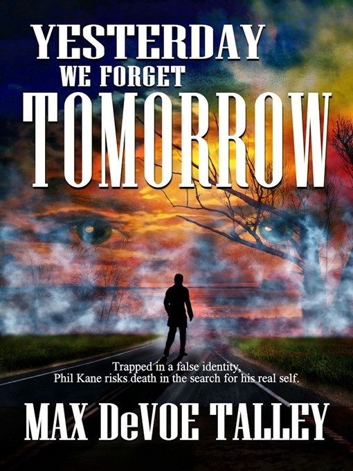 Title details for Yesterday We Forget Tomorrow by Max Devoe Talley - Available